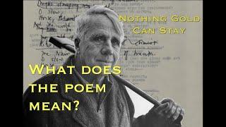 Analysis of "Nothing Gold Can Stay" by Robert Frost - Close Reading by Dana Gioia