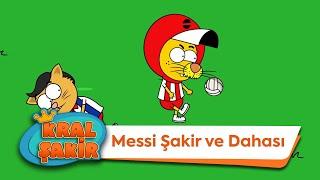 Messi Şakir ve Dahası  - Kral Şakir