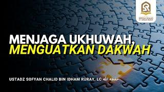 Menjaga Ukhuwah Menguatkan Dakwah