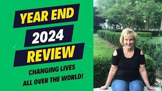 Year End 2024 Review:  Changing Lives Worldwide With Legacy Builders Program! (2025 Will Be Great!)