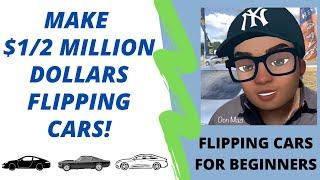 FLIPPING CARS FOR BEGINNERS BUY AND SELL USED CARS FOR HUGE PROFITS