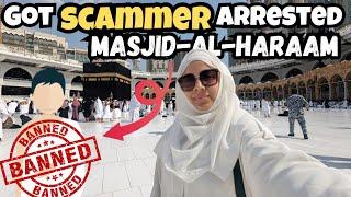 Got Scammer arrested in Masjid al Haraam  | Main ne scammer ko giraftar karwa diya | Banned 