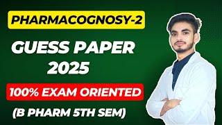 Pharmacognosy-2 B Pharm 5th semester Guess Paper। Important questions। Previous Question Paper।