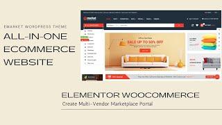 All-in-One Multi-Vendor eCommerce Website | Elementor WooCommerce Theme | eMarket WordPress Theme