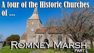 A tour of the Historic Churches of Romney Marsh - Part 1