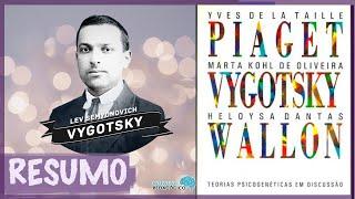 VYGOTSKY: Teorias psicogenéticas em discussão - Marta Kohl de Oliveira