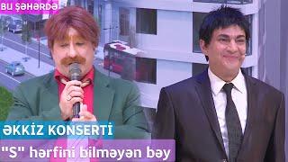 Bu Şəhərdə - "S" hərfini bilməyən bəy (Əkkiz Mart Konserti, Baş Sponsor Avant Park) 2023