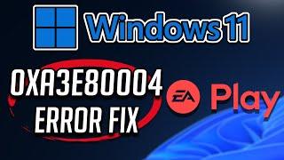 Fix Error 0xa3e80004 While Installing EA Play Games On Xbox Game Pass and Xbox App On Windows 11/10