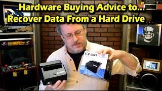 Hardware Advice to Recover Data From a Hard Drive - Ask a Tech #54