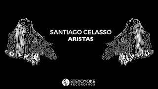 Santiago Celasso - Aristas (Original Mix) | Steyoyoke Black