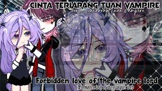  Cinta terlarang tuan vampire ‍️〢『 Forbidden love of the vampire lord 』  || GCMM Eng/indo   ℹ