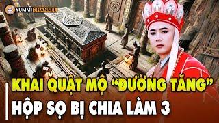 Khai Quật Mộ "Đường Tăng", Hộp Sọ Bị Chia Làm 3 || Lịch Sử Trung Hoa