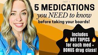 5 MEDICATIONS YOU NEED TO KNOW BEFORE YOU TAKE YOUR BOARDS + BONUS DRUG CLASS!