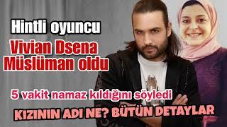 Vivian Dsena ne zaman MÜSLÜMAN oldu? Kızının adı ne?