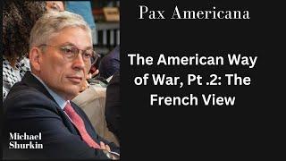 The American Way of War, Pt 2, The French View