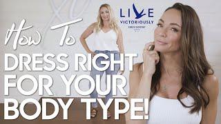 Dress Right for Your Body Type! - Secrets of a Stylist