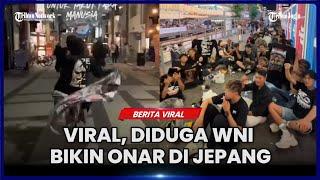 KBRI TOKYO SELIDIKI VIDEO VIRAL GEROMBOLAN WNI BIKIN ONAR DI JEPANG