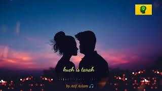 Kuch is tarah | Atif Aslam | Mithoon & Atif Aslam