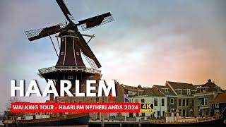 HAARLEM NETHERLANDS  || Walking Tour Of Haarlem Netherlands || Travel Vlog 2024 || 4K