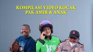 KOMPILASI VIDEO KOCAK PAK AMIR & ANAK PART 3 || NGAKAK ABIS !!!