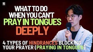 4 Types of Hindrances Blocking Praying in Tongues | Pastor John K. Cho - NCTC Dallas
