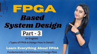 Types of FPGA | FPGA Design Flow in English | VLSI POINT