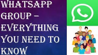 WhatsApp Group - Everything You Need to Know about WhatsApp Groups | WhatsApp Tutorial
