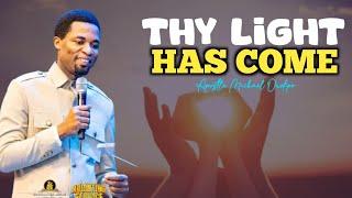 THY LIGHT HAD COME -  Apostle Michael Orokpo