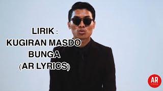 Kugiran Masdo - Bunga Lirik (AR LYRICS)