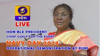 Live - Hon'ble President Chief Guest for the event  NAVY DAY 2024 Operational Demonstration at Puri