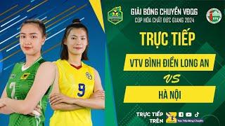 Trực tiếp | VTV BÌNH ĐIỀN LONG AN vs HÀ NỘI | Bảng Nữ giải bóng chuyền VĐQG cúp HCĐG 2024