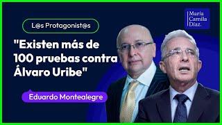 "El expresidente Uribe pagará 15 años de prisión" ExFiscal Eduardo Montealegre | María Camila Díaz