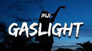 INJI - GASLIGHT (Lyrics) when I walked in the club everything changed when I walked in the club