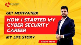 From Zero to Cyber Security Expert: My Journey - Sulabh Mishra