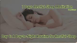 Day 6 | 7 Days to Restful Sleep | A Day to Night Routine for Restful Sleep