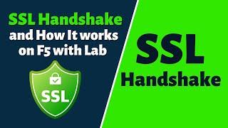 SSL Handshake and How It Works On F5 With Lab | Skilled Inspirational Academy