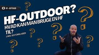 Hvad kan man bruge en HF-Outdoor til?