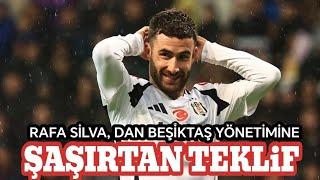 RAFA SİLVA"NIN TEKLİFİ HERKESİ ŞAŞIRTTI. BOZKIRIN SESİ