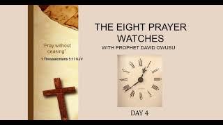 PROPHET DAVID OWUSU || PRAYER WATCHES  (THE FIRST WATCH DAY 4)