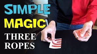 Three Ropes Trick - Simple Magic