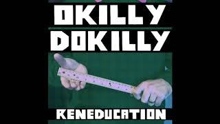 Okilly Dokilly - 'Reneducation' (Official Audio)