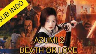 [SUB INDO] FILM SAMURAI SUB INDO || AZUMI 2 2005 SUB INDO