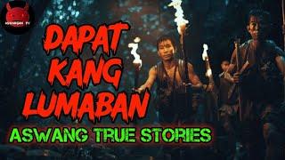 Dapat Kang Lumaban | Aswang True Stories