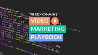 The Tech Company’s Video Marketing Playbook Promo