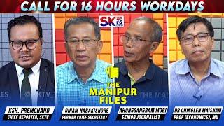 ''CALL FOR 16 HOURS WORKDAYS" on "THE MANIPUR FILES" [20/07/24]