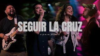 Seguir la Cruz (Canción Oficial) | VIDAIN Music | Live Session