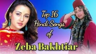 Top 16 Hindi Songs of Zeba Bakhtiar/ Hindi Movie Songs of Zeba Bakhtiar