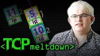 TCP Meltdown - Computerphile