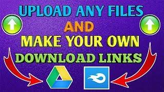 How To Upload Any Files On Internet & Make Your Own Download Links