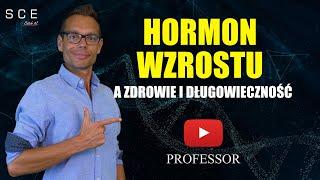 Hormon wzrostu a zdrowie i długowieczność - Professor odc. 54